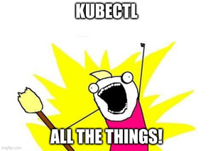 kubectl all the things